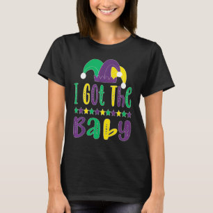 I Got The Baby Funny Pregnancy Announcement Mardi  T-Shirt