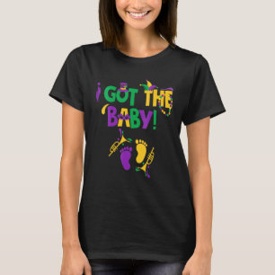 I Got The Baby Pregnancy Announcement Funny Mardi  T-Shirt