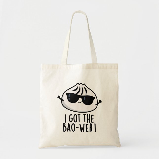 I Got The Bao-wer Funny Dimsum Pun  Tote Bag (Front)