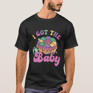 I Got The Byby Funny Mardi Gras Louisiana Carnival T-Shirt