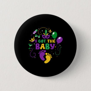 I Got The Byby Mardi Gras Carnival Celebration  6 Cm Round Badge