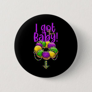 I Got The Byby Mardi Gras Fat Tuesday New Orleans 6 Cm Round Badge