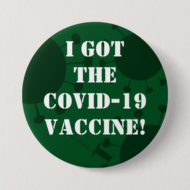 I Got the Covid-19 Vaccine Dark Green 7.5 Cm Round Badge (Front)