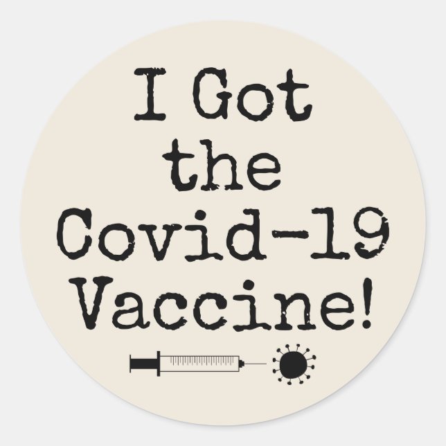 I Got the Covid-19 Vaccine Simple Natural Cream Classic Round Sticker (Front)