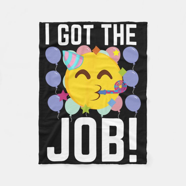 I Got The Job! New Jobs Employed Funny First Job  Fleece Blanket (Front)
