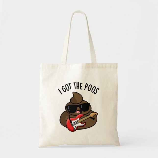 I Got The Poos Funny Poop Blues Pun  Tote Bag (Front)