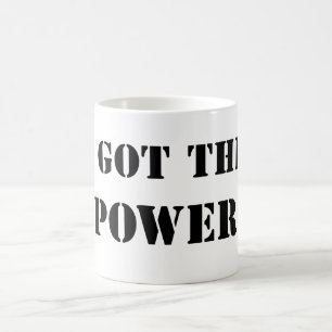 I got The Power, Funny, Vintage Coffee Mug