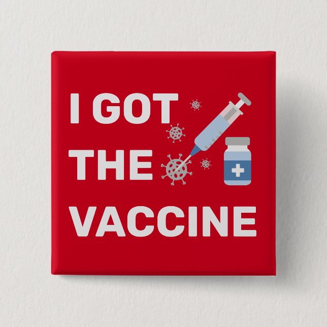 "I Got The Vaccine" - Stop the virus 15 Cm Square Badge (Front)