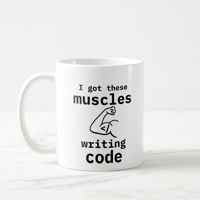 I Got These Muscles Writing Code Funny Coder Coffee Mug (Left)