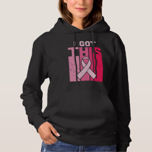 I Got This Breast Cancer Awareness Warrior Women Hoodie
