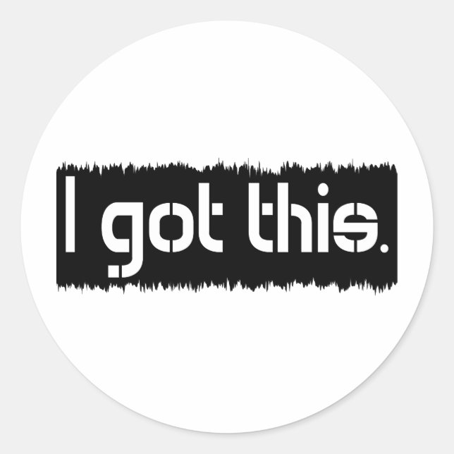 I Got This Classic Round Sticker (Front)
