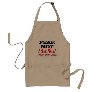 I Got this - Fear Not (funny) Standard Apron