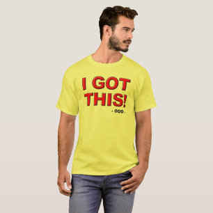 I Got This God is in Control Christian T-Shirt