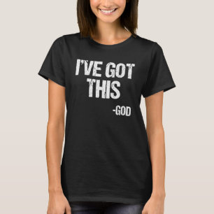 I Got This God Religious Jesus Christian Faith Pas T-Shirt