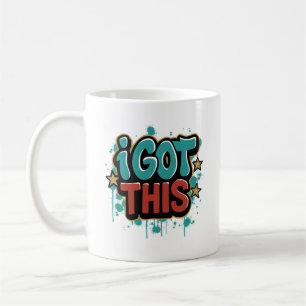 I GOT THIS Graffiti Style Motivational Typography  Coffee Mug