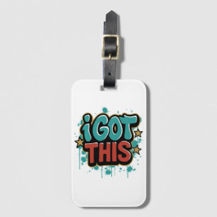 I GOT THIS Graffiti Style Motivational Typography  Luggage Tag