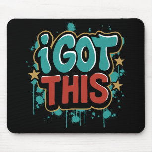 I GOT THIS Graffiti Style Motivational Typography Mouse Mat