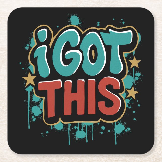 I GOT THIS Graffiti Style Motivational Typography  Square Paper Coaster (Front)