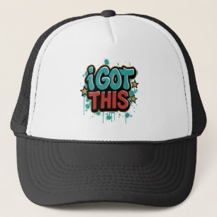 I GOT THIS Graffiti Style Motivational Typography  Trucker Hat