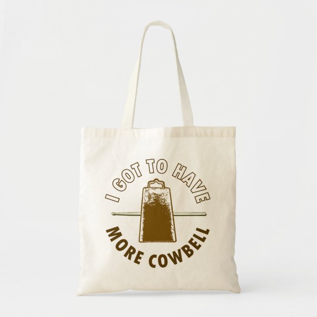 I GOT TO HAVE MORE COWBELL TOTE BAG (Front)