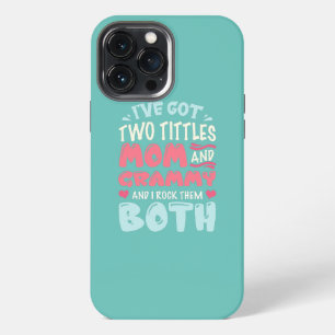 I Got Two Title Mum And Grammy Funny Mothers Day iPhone 13 Pro Max Case