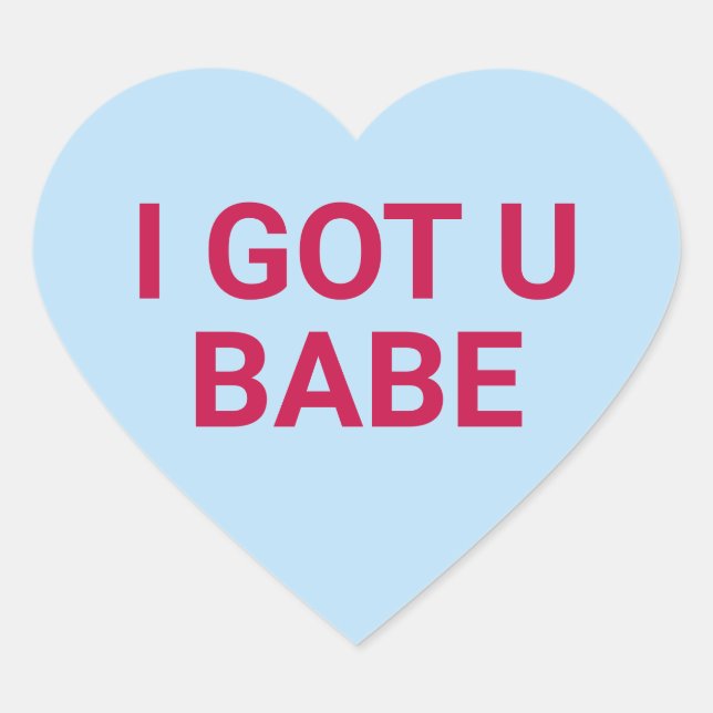 I got u babe cute fun Valentine's Day conversation Heart Sticker (Front)