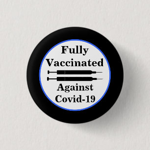 I Got Vaccinated Against Coronavirus Button