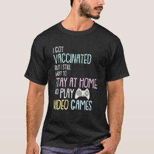 I Got Vaccinated Gaming Playing Video-Game Gamer 1 T-Shirt