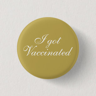 I got Vaccinated Golden Elegant Script 3 Cm Round Badge