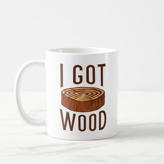 I Got Wood Coffee Mug (Left)