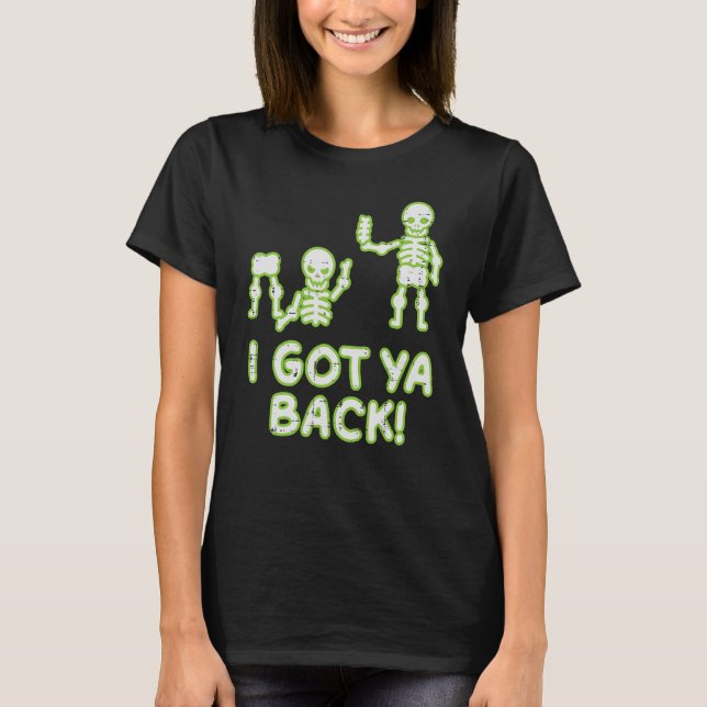 I Got Ya Back Skeletons Pun  Halloween Men Women K T-Shirt (Front)