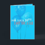 I Got You a Car 16th Birthday Card<br><div class="desc">Every 16 Year-old Dreams of getting a Card on His/Her 16th Birthday... Let Him/Her Keep on Dreaming with this Funny Card!</div>