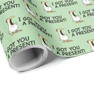 I GOT YOU A PRESENT! shouty chicken Wrapping Paper