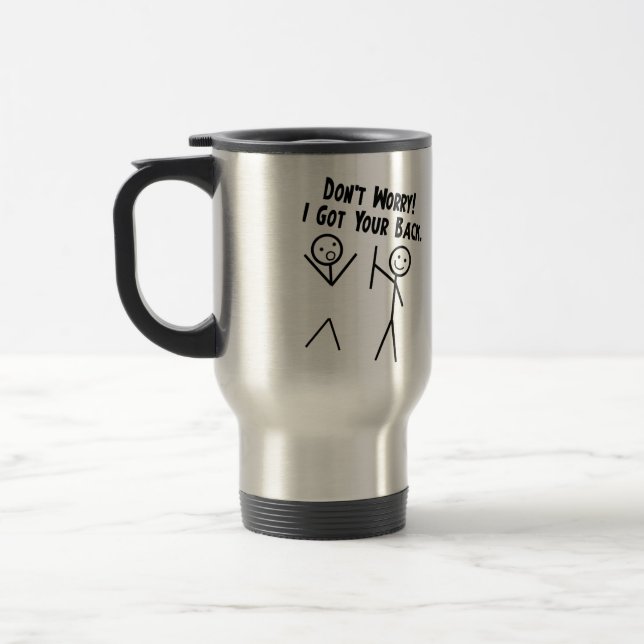 I got your back - Don't Worry Travel Mug (Left)