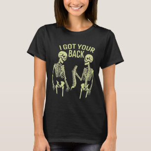 I Got Your Back Halloween Skeleton Skull Sarcastic T-Shirt