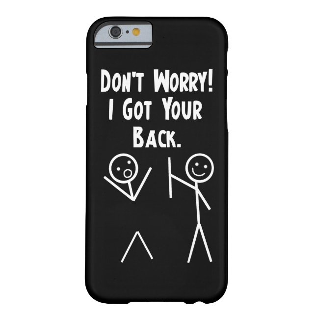 I Got Your Back iPhone 6 case (Back)