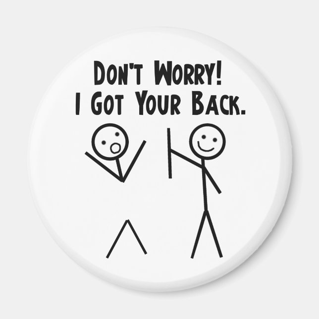 I Got Your Back! Magnet (Front)