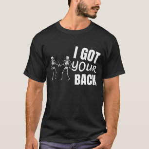 I GOT YOUR BACK SKELETON T-Shirt