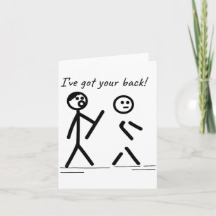 I Got Your Back Stick Figure Friendship Sarcasm Te Card