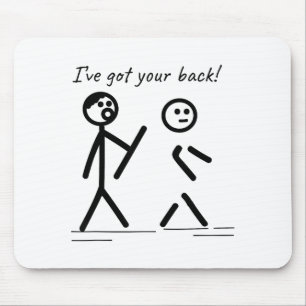 I Got Your Back Stick Figure Friendship Sarcasm Te Mouse Mat