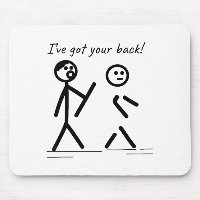 I Got Your Back Stick Figure Friendship Sarcasm Te Mouse Mat (Front)