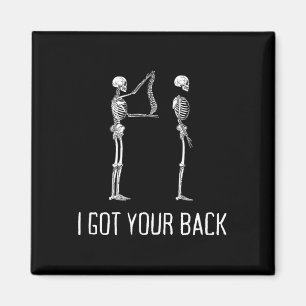I Got Your Ck Funny Skeleton For Men And Women  Magnet