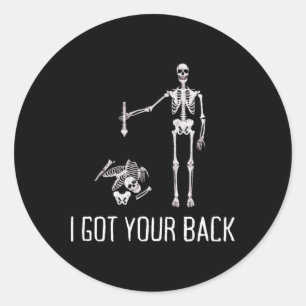 I Got Your Ck Funny Skeleton Humour Lover  Classic Round Sticker