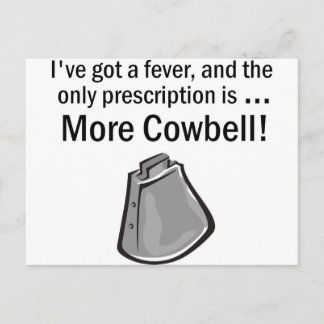 I Gotta have More Cowbell Postcard