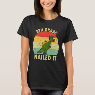I Graduated 8th Grade Class Last Day Of School Gra T-Shirt
