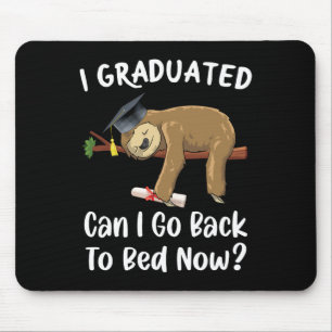 I Graduated Can I Go Back To Bed Now Funny Graduat Mouse Mat