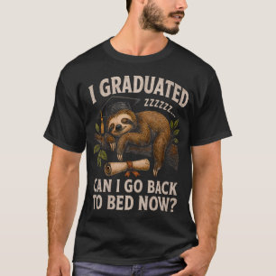 I Graduated Can I Go Back To Bed Now Funny Sloth T-Shirt