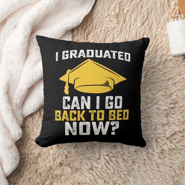 I Graduated Can I Go Back To Bed Now Graduation Cushion (Blanket)