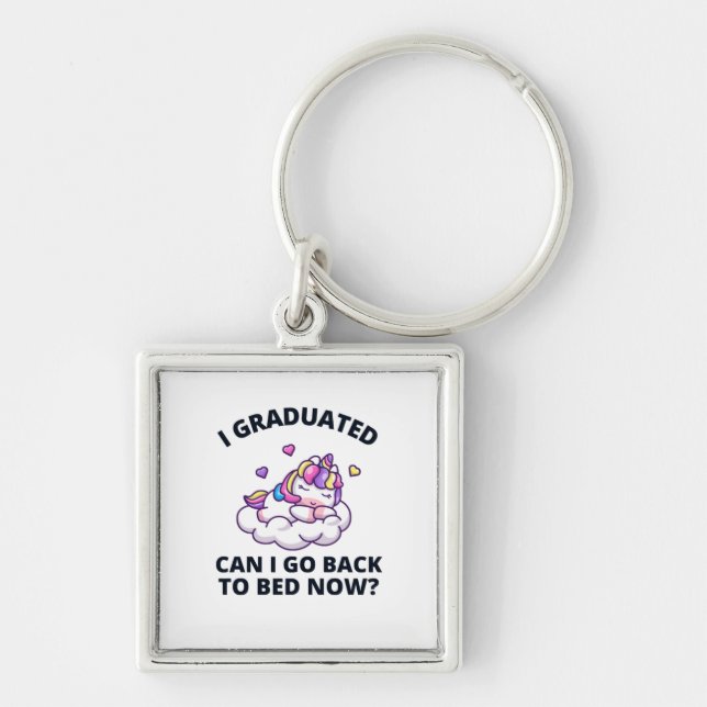 I Graduated Can I Go Back to Bed Now  Keychain (Front)
