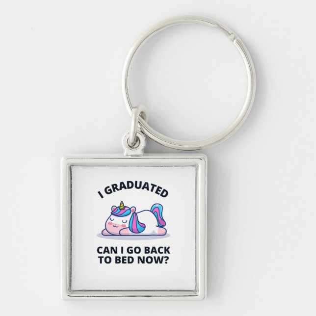 I Graduated Can I Go Back to Bed Now  Keychain (Front)